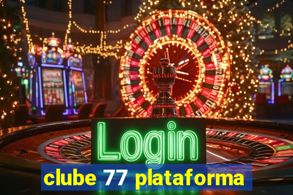 clube 77 plataforma